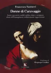 Francesca Santucci - Donne di Caravaggio