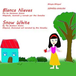 «Snow White and the Seven Dwarfs - Blanca Nieves y los Siete Enanitos» by Ana Gonzalez
