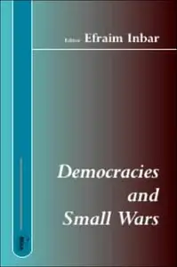 Democracies and Small Wars (Besa Studies in International Security) (repost)