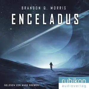 «Eismond - Band 1: Enceladus» by Brandon Q. Morris