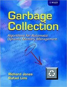 Garbage Collection: Algorithms for Automatic Dynamic Memory Management (Repost)
