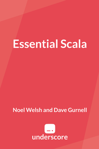 Essential Scala by Noel Welsh and Dave Gurnell