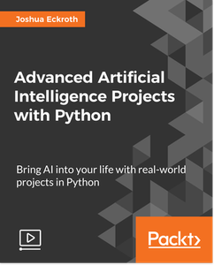 Advanced Artificial Intelligence Projects with Python
