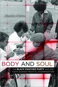 Body and Soul: The Black Panther Party and the Fight against Medical Discrimination