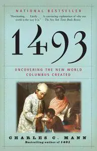 1493: Uncovering the New World Columbus Created