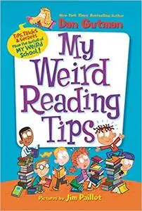 My Weird Reading Tips: Tips, Tricks & Secrets by the Author of My Weird School