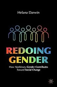 Redoing Gender: How Nonbinary Gender Contributes Toward Social Change