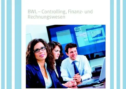 BWL - Controlling, Finanz- und Rechnungswesen