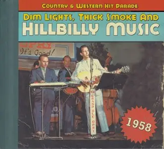Various Artists - Dim Lights, Thick Smoke and Hillbilly Music: Country & Western Hit Parade 1958 (2011)