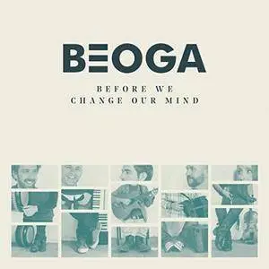 Beoga - Before We Change Our Mind (2017)
