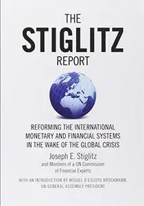 The Stiglitz Report: Reforming the International Monetary and Financial Systems in the Wake of the Global Crisis