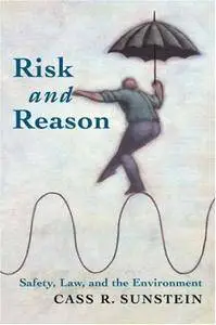 Risk and Reason: Safety, Law, and the Environment(Repost)