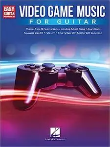 Video Game Music for Guitar: A Songbook for Easy Guitar with Notes & Tab