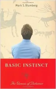 Basic Instinct: The Genesis of Behavior