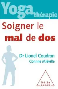Lionel Coudron, Corinne Miéville, "Yoga-thérapie : Soigner le mal de dos"