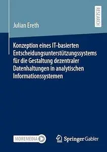 Konzeption eines IT-basierten Entscheidungsunterstützungssystems für die Gestaltung dezentraler Datenhaltungen