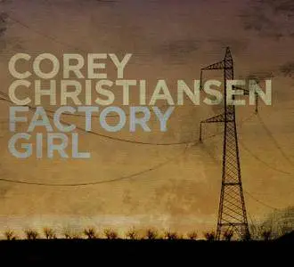 Corey Christiansen - Factory Girl (2016)