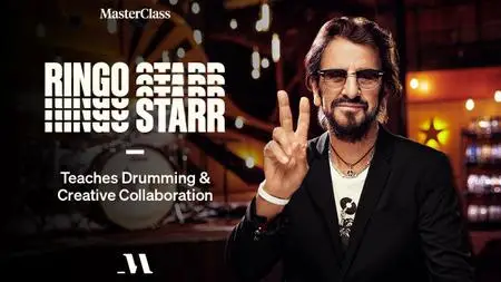 MasterClass- Ringo Starr Teaches Drumming & Creative Collaboration
