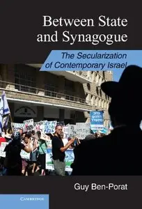 Between State and Synagogue: The Secularization of Contemporary Israel