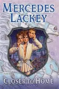 «Closer to Home (The Herald Spy Book 1)» by Mercedes Lackey