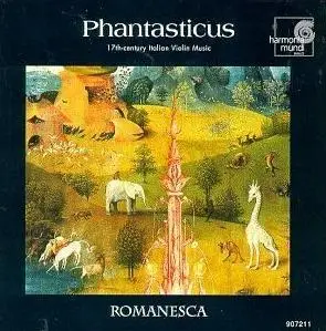 Phantasticus - 17th Century Italian Violin Music (Romanesca)