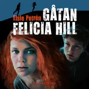 «Gåtan Felicia Hill» by Elsie Petrén