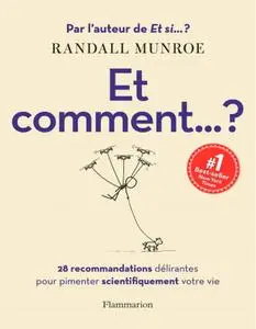 Randall Munroe, "Et comment... ? : 28 recommandations délirantes pour pimenter scientifiquement votre vie"
