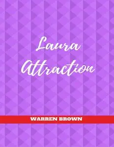 «Laura Attraction» by Warren Brown