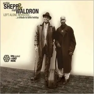 Archie Shepp & Mal Waldron - Left Alone Revisited  (2005)