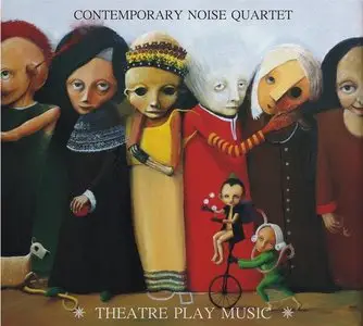 Contemporary Noise Quintet - Theatre Play Music