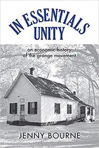 In Essentials, Unity: An Economic History of the Grange Movement