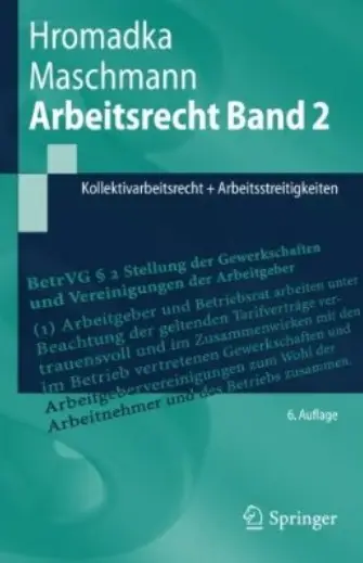 Arbeitsrecht Band 2: Kollektivarbeitsrecht + Arbeitsstreitigkeiten (Auflage: 6)