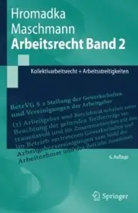 Arbeitsrecht Band 2: Kollektivarbeitsrecht + Arbeitsstreitigkeiten (Auflage: 6)