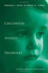 Childhood Anxiety Disorders: A Guide to Research and Treatment