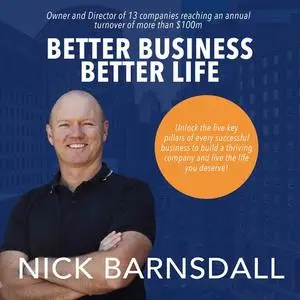 «Better Business Better Life» by Nick Barnsdall