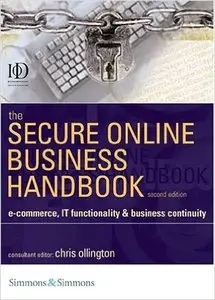 The Secure Online Business Handbook: E-Commerce, IT Functionality and Business Continuity 2nd Edition