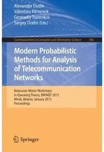 Modern Probabilistic Methods for Analysis of Telecommunication Networks