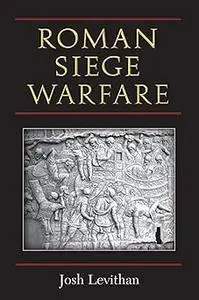 Roman Siege Warfare