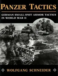 Panzer Tactics: German Small-unit Armor Tactics in World War II