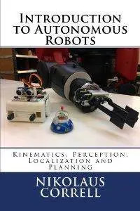 Introduction to Autonomous Robots: Kinematics, Perception, Localization and Planning