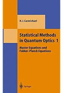 Statistical Methods in Quantum Optics 1: Master Equations and Fokker-Planck Equations [Repost]