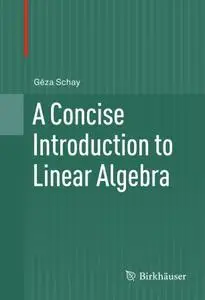 A Concise Introduction to Linear Algebra (corrected publication 2018)