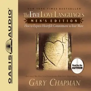 The Five Love Languages: Men's Edition: How to Express Heartfelt Commitment to Your Mate (Audiobook)