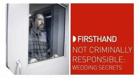 CBC Firsthand - Not Criminally Responsible: Wedding Secrets (2016)
