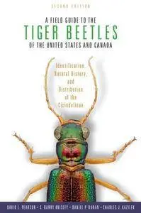 A Field Guide to the Tiger Beetles of the United States and Canada: Identification, Natural History(Repost)