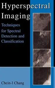 Hyperspectral Imaging: Techniques for Spectral Detection and Classification (Repost)