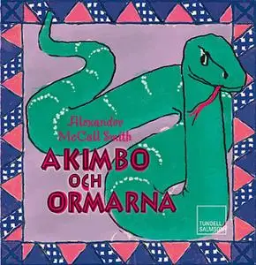 «Akimbo och ormarna» by Alexander McCall Smith