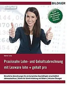Lexware Lohn und Gehalt pro / plus / premium: Das komplette Lernbuch für Einsteiger