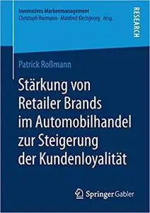 Stärkung von Retailer Brands im Automobilhandel zur Steigerung der Kundenloyalität