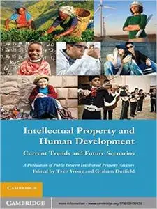 Intellectual Property and Human Development: Current Trends and Future Scenarios (Repost)